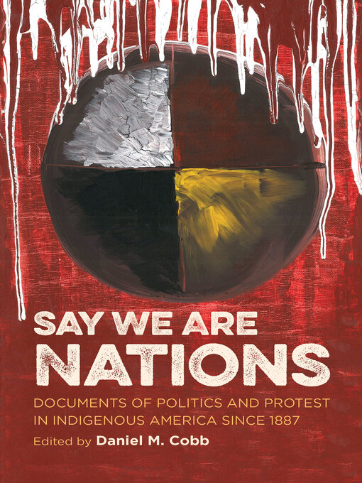 Title details for Say We Are Nations by Daniel M. Cobb - Available